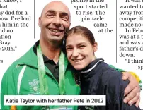  ??  ?? Katie Taylor with her father Pete in 2012