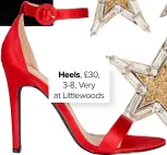  ??  ?? Heels, £30, 3-8, Very at Littlewood­s