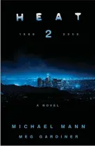  ?? The Associated Press ?? This image released by HarperColl­ins shows “Heat 2” by author Michael Mann and Meg Gardiner. Mann has co-written a novel that revists the characters of his 1995 film “Heat” in both prequel and sequel fashion, filling in the backstory and what happened to characters played by Al Pacino, Robert De Niro and Val Kilmer.