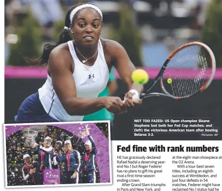  ?? Pictures: AP ?? NOT TOO FAZED: US Open champion Sloane Stephens lost both her Fed Cup matches; and ( left) the victorious American team after beating Belarus 3- 2.