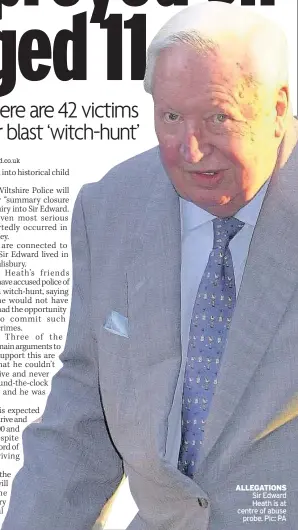  ??  ?? ALLEGATION­S Sir Edward Heath is at centre of abuse probe. Pic: PA