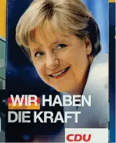  ??  ?? 2009 «Abbiamo la forza» era lo slogan del 2009: Merkel fu riconferma­ta con il 33,8% dei voti. La Spd correva con Frank-Walter Steinmeier (23%)