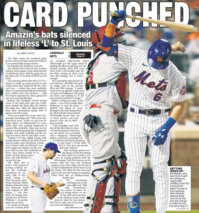  ?? Corey Sipkin; AP ?? GETTING IRKED UP:
Jeff McNeil, who went 0-for-4 with two strikeouts, reacts after whiffing in the first inning of the Mets’ 7-0 loss to the Cardinals. Rich Hill (left) allowed three runs on six hits over five innings to suffer his first loss since Aug. 27.