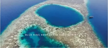  ??  ?? Aerial view of the Blue Rings Reef in Lahad Datu off Silam waters.