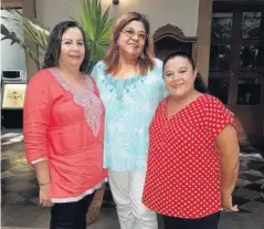  ??  ?? &gt; Blanca Quintero Urías, Beatriz Montecinos Durán y María Elena Fonseca Beltrán.