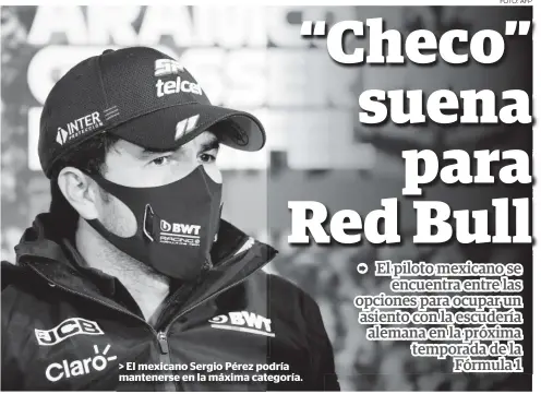  ?? FOTO: AFP ?? > El mexicano Sergio Pérez podría mantenerse en la máxima categoría.