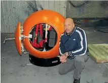  ?? PHOTO: SURVIVAL CAPSULE LLC ?? Julian Sharpe says his survival capsule is strong enough to withstand the severe battering of a tsunami.