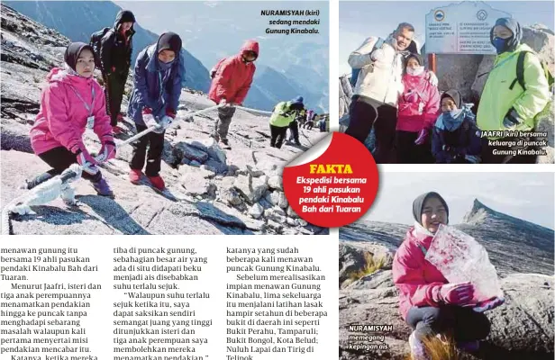  ??  ?? NURAMISYAH (kiri) sedang mendaki Gunung Kinabalu. NURAMISYAH memegang kepingan ais. JAAFRI (kiri) bersama keluarga di puncak
Gunung Kinabalu.