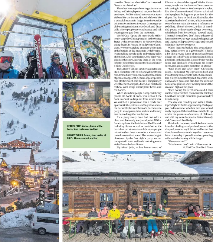  ??  ?? HEARTY FARE: Above, diners at the Lurzer Alm restaurant and bar.
HUNGRY SOULS: Below, skiers relax at Dikt’n Alm restaurant and bar.