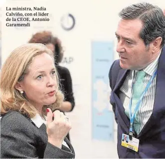  ?? ABC ?? La ministra, Nadia Calviño, con el líder de la CEOE, Antonio Garamendi