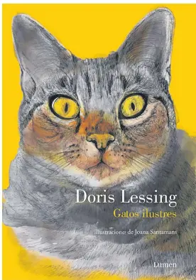  ??  ?? PORTADA. “Gatos ilustres” de Doris Lessing, publicado por Lumen en esta edición de 2016.
