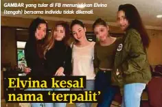  ??  ?? GAMBAR yang tular di FB menunjukka­n Elvina (tengah) bersama individu tidak dikenali.