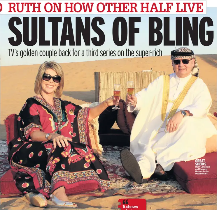  ??  ?? GREAT SHEIKS Ruth Langsford and Eamonn Holmes in the Dubai desert