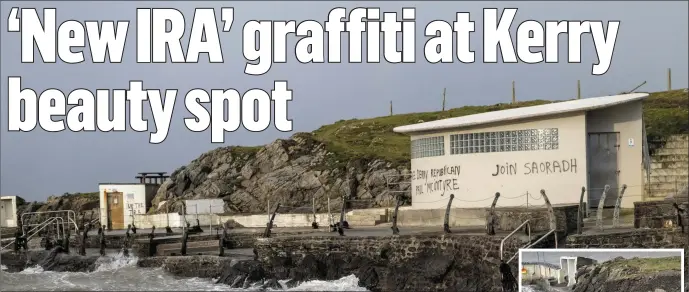  ?? Photos by Domnick Walsh. ?? Graffiti expressing support for the dissident republican ‘New IRA’ and anti-good Friday agreement, fringe republican party Saoradh that was spray-painted onto the changing rooms and other buildings near the slip and diving boards in Fenit over the weekend.