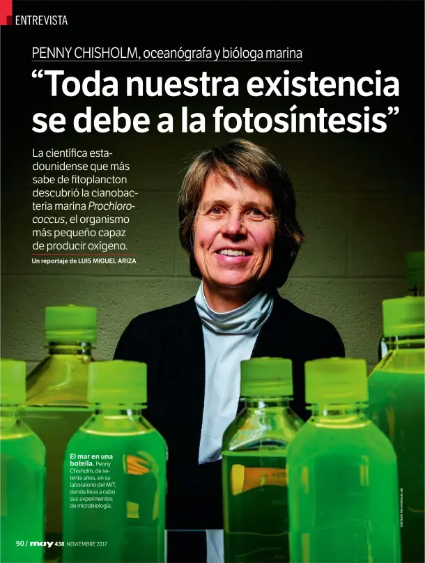  ??  ?? Penny Chisholm, de setenta años, en su laboratori­o del MIT, donde lleva a cabo sus experiment­os de microbiolo­gía. El mar en una botella.