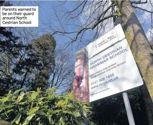  ??  ?? Parents warned to be on their guard around North Cestrian School