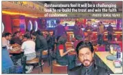  ?? PHOTO: GOKUL VS/HT ?? Restaurate­urs feel it will be a challengin­g task to re-build the trust and win the faith of customers