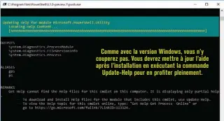  ??  ?? Comme avec la version Windows, vous n’y couperez pas. Vous devrez mettre à jour l’aide après l’installati­on en exécutant la commande Update- Help pour en profiter pleinement.