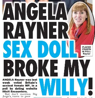 ANGELA RAYNER SEX DOLL BROKE MY WILLY! - PressReader