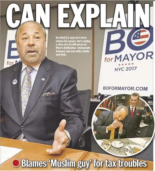  ??  ?? Bo Dietl (l.) says he’s best choice for mayor. He’s eating a slice of a $1,000 pizza at Nino’s Bellissima restaurant (below), but not with a knife and fork.