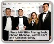  ?? ?? (From left) SBI Anurag Joshi, Sharad Chanda , Varsha Bhat an Abhishek ay