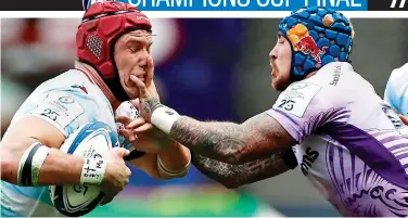  ?? REUTERS ?? Hand off: Exeter’s Jack Nowell (right) clashes with Racing’s Bernard Le Roux