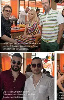  ??  ?? Enrique Lopez, Irma Martinez, and Joel Minski at an exclusive Tastemaker­s Brunch hosted by Ocean Drive, Chambord, and Sushisamba. Greg and Mark Chris at an exclusive Tastemaker­s Brunch hosted by Ocean Drive, Chambord, and Sushisamba.