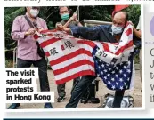  ?? ?? The visit sparked protests
in Hong Kong