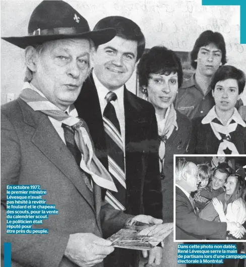  ??  ?? En octobre 1977, le premier ministre Lévesque n’avait pas hésité à revêtir le foulard et le chapeau des scouts, pour la vente du calendrier scout. Le politicien était réputé pour être près du peuple.