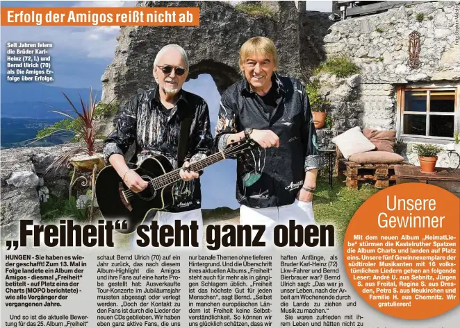  ??  ?? Seit Jahren feiern die Brüder KarlHeinz (72, l.) und Bernd Ulrich (70) als Die Amigos Erfolge über Erfolge.