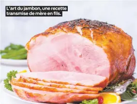  ??  ?? L’art du jambon, une recette transmise de mère en fils.