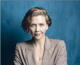  ?? Jay L. Clendenin Los Angeles Times ?? “THE WHOLE movie is designed so that you are on her side . ... She’s a wonderful teacher,” Maggie Gyllenhaal says of her character in “The Kindergart­en Teacher.”