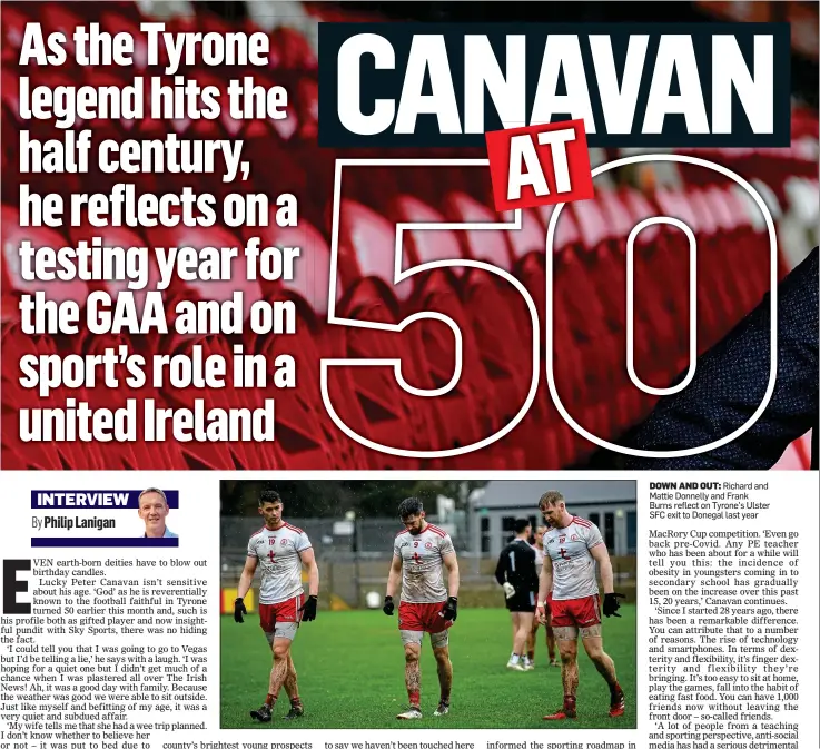  ??  ?? DOWN AND OUT: Richard and Mattie Donnelly and Frank Burns reflect on Tyrone’s Ulster SFC exit to Donegal last year