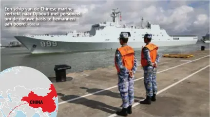  ?? FOTO AP ?? Een schip van de Chinese marine vertrekt naar Djibouti met personeel om de nieuwe basis te bemannen aan boord.