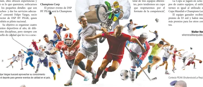  ?? Felipe Vargas buscará aprovechar su conocimien­to en el deporte para generar eventos de calidad en el país.
Cortesía PEAK-Shuttersto­ck/La República ??