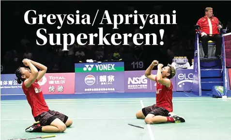  ?? PP PBSI FOR JAWA POS ?? TUMBANGKAN TIONGKOK: Ekspresi Greysia Polii (kiri) dan Apriyani Rahayu ketika menang atas Chen Qingchen/Jia Yufan dalam perempat final Kejuaraan Dunia 2018 kemarin.