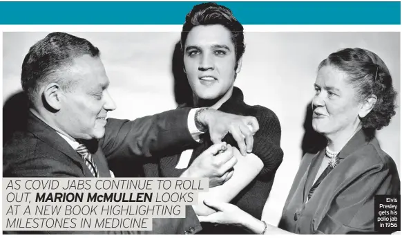  ??  ?? Elvis Presley gets his polio jab in 1956