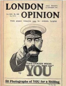  ??  ?? Lord Kitchener’s recruiting message in 1914 in the early days of World War I.