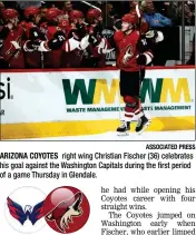  ?? ASSOCIATED PRESS ?? ARIZONA COYOTES right wing Christian Fischer (36) celebrates his goal against the Washington Capitals during the first period of a game Thursday in Glendale.
