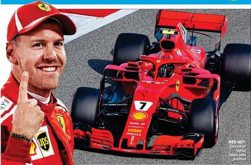  ??  ?? RED HOT: Sebastian Vettel takes pole position