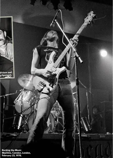  ??  ?? Lemmy with Sid Vicious andgirlfri­end Nancy Spungen. Rocking the Music Machine, Camden, London, February 23, 1978.