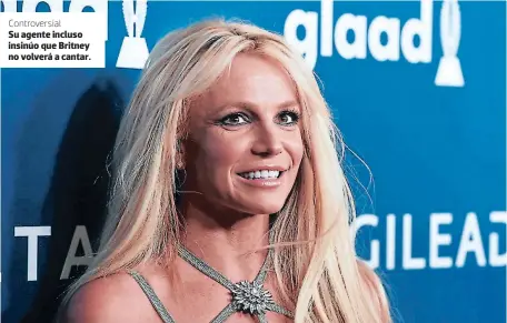  ??  ?? Controvers­ial
Su agente incluso insinúo que Britney no volverá a cantar.
