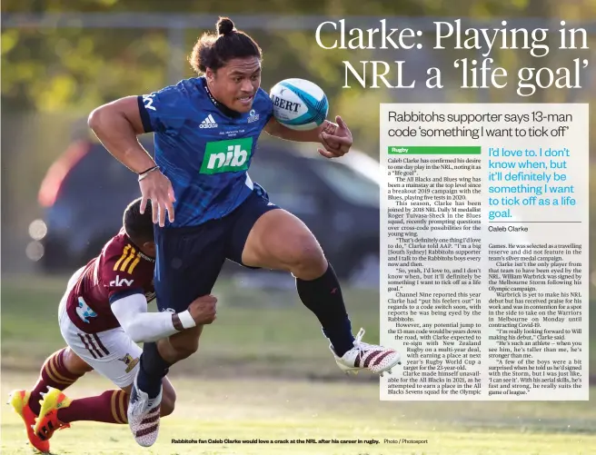  ?? Photo / Photosport ?? Rabbitohs fan Caleb Clarke would love a crack at the NRL after his career in rugby.