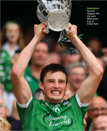  ??  ?? Dedication: Gearóid Hegarty lifts the Liam MacCarthy Cup at Croke Park