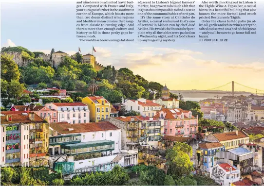  ?? FOTOLIA ?? Lisbon’s hilly skyline at São Jorge Castle. Portugal’s colourful capital city has enough culture and history to easily fill in the gaps between delicious meals and glasses of wine.