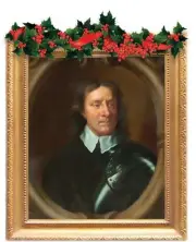  ??  ?? Christmas is cancelled! Oliver Cromwell