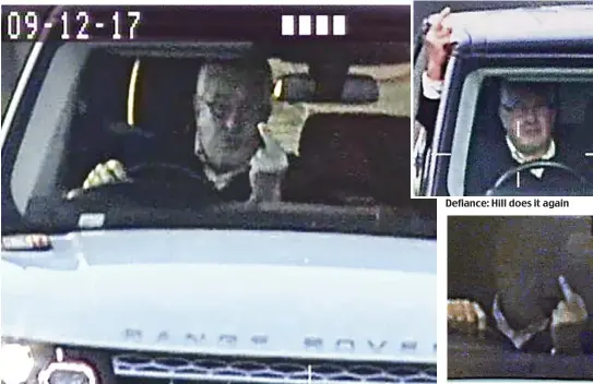  ??  ?? Traffic signal: Timothy Hill gestures at the speed camera as he passes in his Range Rover Defiance: Hill does it again