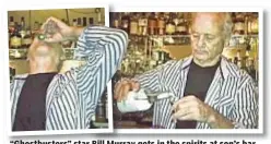  ??  ?? “Ghostbuste­rs” star Bill Murray gets in the spirits at son’s bar.