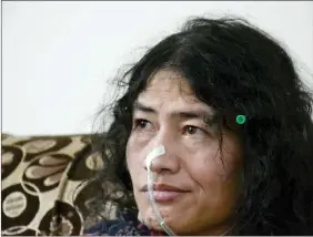  ??  ?? Irom Sharmila began her fast on 4 November 2000.