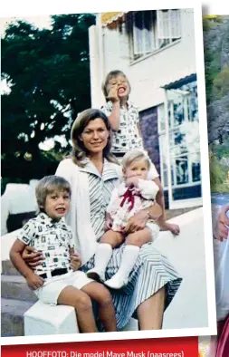  ??  ?? HOOFFOTO: Die model Maye Musk (naasregs) saam met haar dogter, Tosca, en twee seuns, Elon (links) en Kimbal. BO: In 1976 as ’n jong ma in Pretoria. Maye vertel al was dit nie aldag maklik om drie kinders onder ses jaar oud groot te maak nie, was hulle “’n wonderlike handvol”.